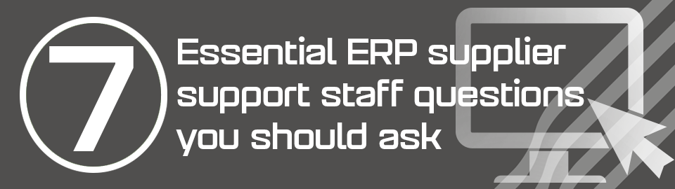 7 Essential ERP supplier support staff questions you should ask